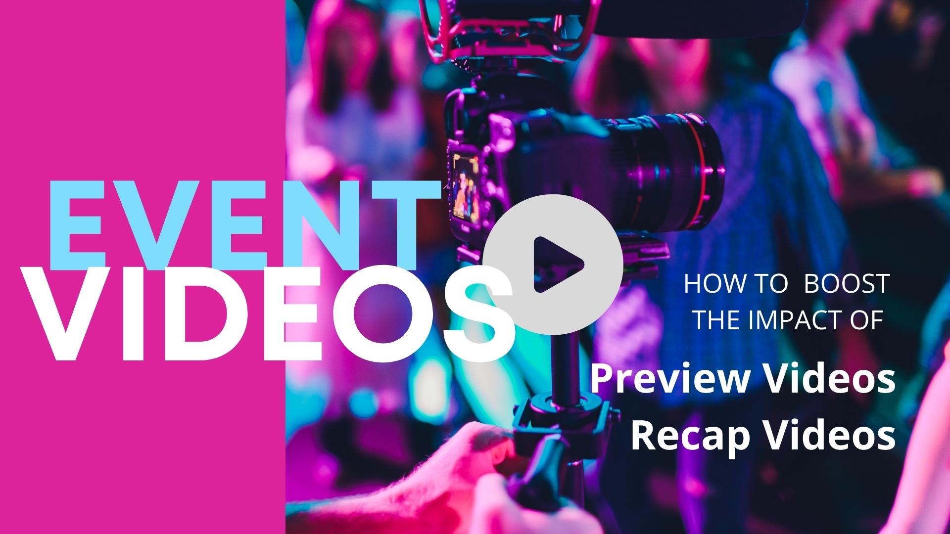 Event Videos – Wie man die Wirkung von Event Preview und Recap Videos steigert. Tipps für die Event-Video Konzeption und Produktion