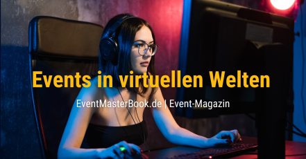 vents in virtuellen Welten | EventMasterBook.de Redaktion (photo / stock: canva.com)