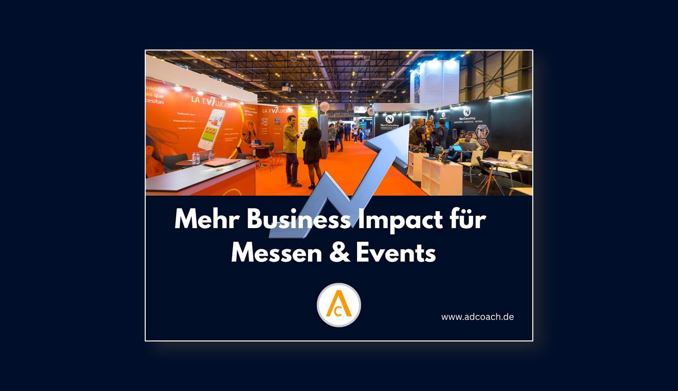 Mehr Business-Wirkung für Messen und Events (Quelle / Collage: AdCoach, adcoach.de; Foto: Canva Bildarchiv)